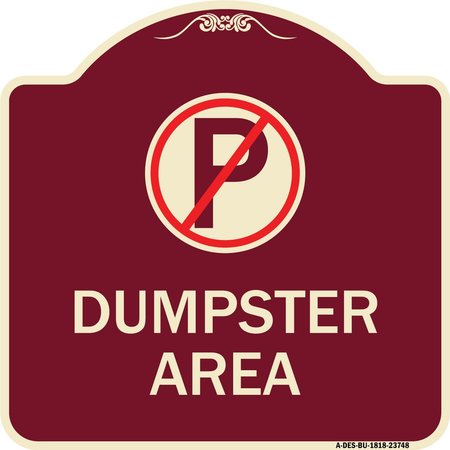 SIGNMISSION No Parking Dumpster Area Heavy-Gauge Aluminum Architectural Sign, 18" x 18", BU-1818-23748 A-DES-BU-1818-23748